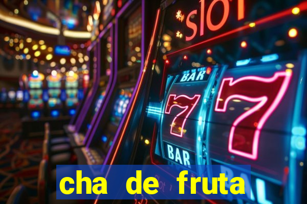 cha de fruta estrela stardew valley id stardew valley